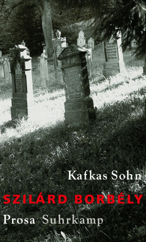 Szilárd Borbély: Kafkas Sohn