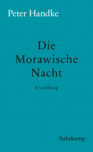 Peter Handke: Die Morawische Nacht