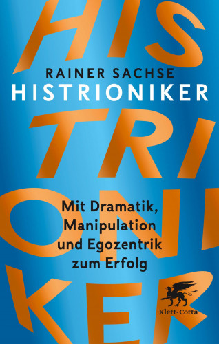 Rainer Sachse: Histrioniker
