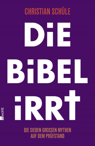 Christian Schüle: Die Bibel irrt
