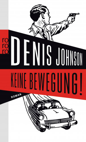 Denis Johnson: Keine Bewegung!