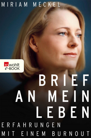 Miriam Meckel: Brief an mein Leben