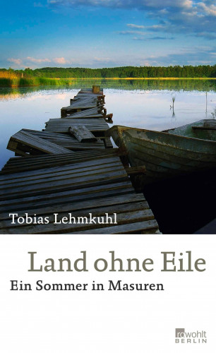 Tobias Lehmkuhl: Land ohne Eile
