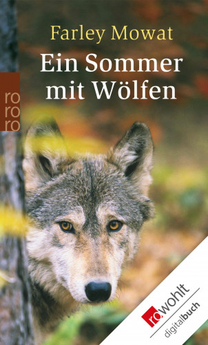 Farley Mowat: Ein Sommer mit Wölfen