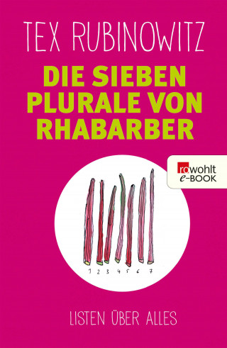 Tex Rubinowitz: Die sieben Plurale von Rhabarber