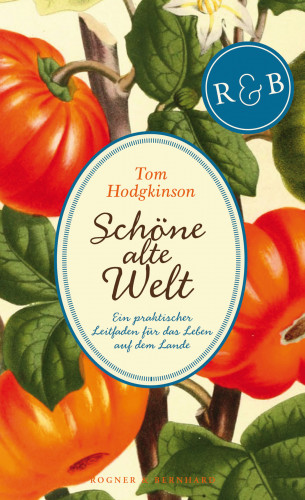 Tom Hodgkinson: Schöne alte Welt