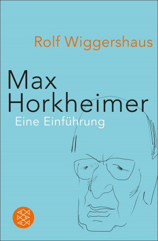 Rolf Wiggershaus: Max Horkheimer