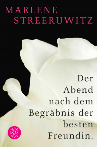 Marlene Streeruwitz: Der Abend nach dem Begräbnis der besten Freundin.