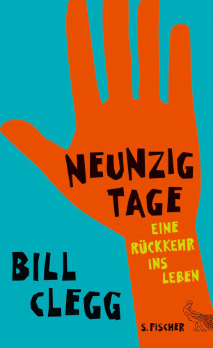 Bill Clegg: Neunzig Tage. Eine Rückkehr ins Leben
