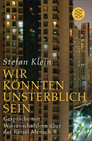 Stefan Klein: »Wir könnten unsterblich sein«