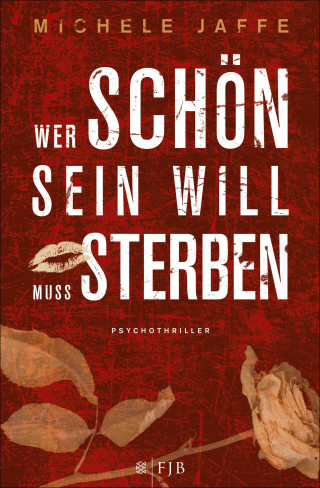 Michele Jaffe: Wer schön sein will, muss sterben