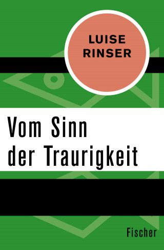 Luise Rinser: Vom Sinn der Traurigkeit