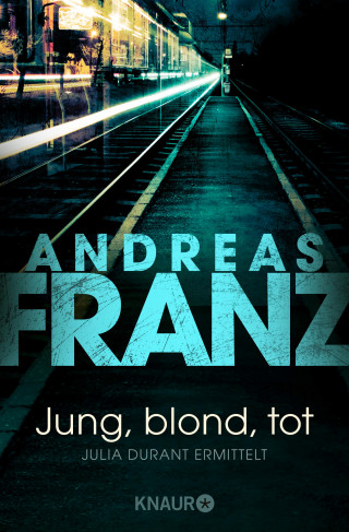 Andreas Franz: Jung, blond, tot