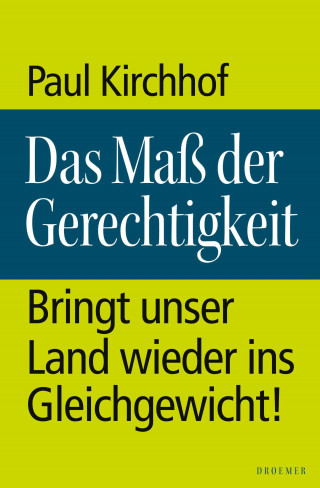 Paul Kirchhof: Das Maß der Gerechtigkeit