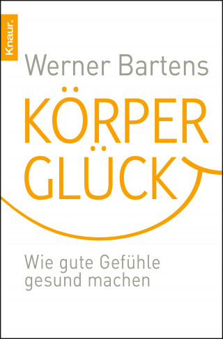 Werner Bartens: Körperglück