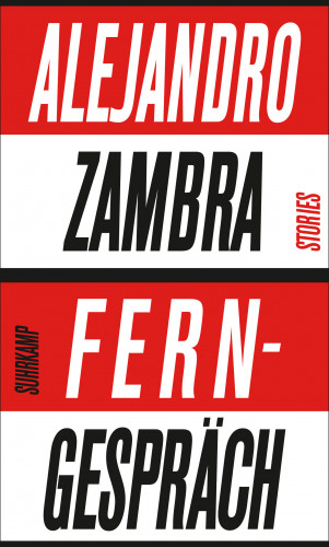 Alejandro Zambra: Ferngespräch
