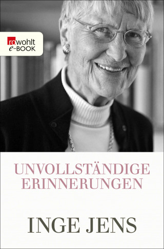 Inge Jens: Unvollständige Erinnerungen