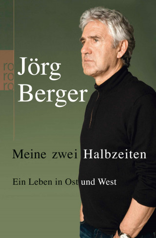 Jörg Berger: Meine zwei Halbzeiten
