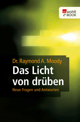 Raymond A. Moody: Das Licht von drüben