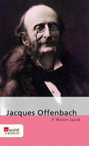 P. Walter Jacob: Jacques Offenbach