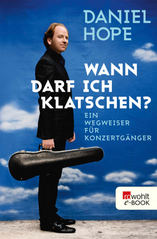 Daniel Hope: Wann darf ich klatschen?