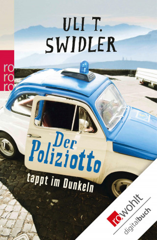 Uli T. Swidler: Der Poliziotto tappt im Dunkeln