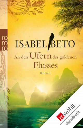 Isabel Beto: An den Ufern des goldenen Flusses