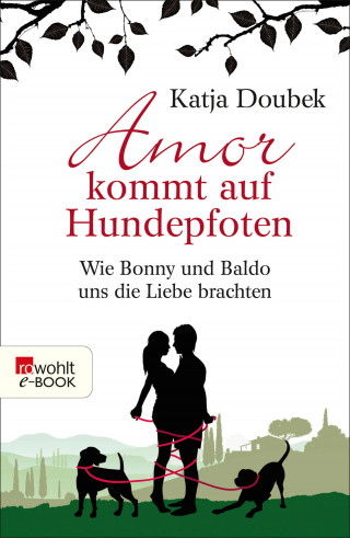 Katja Doubek: Amor kommt auf Hundepfoten
