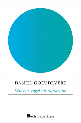 Daniel Goeudevert: Wie ein Vogel im Aquarium