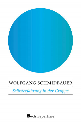 Wolfgang Schmidbauer: Selbsterfahrung in der Gruppe
