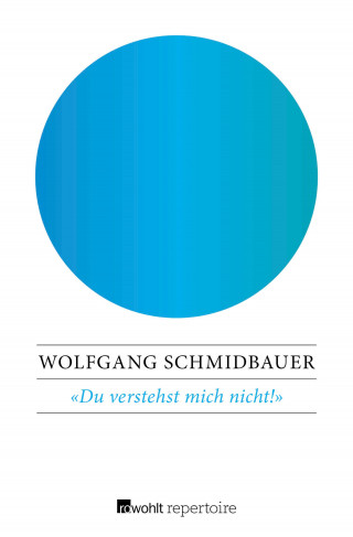 Wolfgang Schmidbauer: Du verstehst mich nicht!