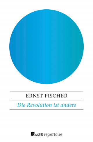 Ernst Fischer: Die Revolution ist anders