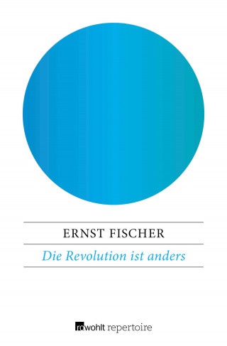 Ernst Fischer: Die Revolution ist anders