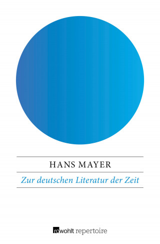 Hans Mayer: Zur deutschen Literatur der Zeit