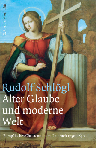 Rudolf Schlögl: Alter Glaube und moderne Welt