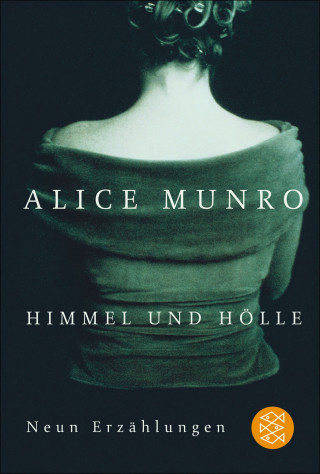 Alice Munro: Himmel und Hölle