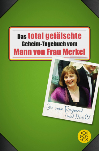 Buchstabentruppe: Das total gefälschte Geheim-Tagebuch vom Mann von Frau Merkel