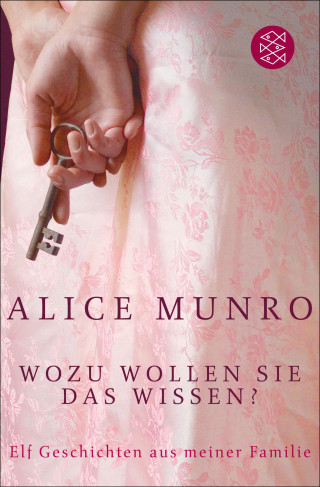 Alice Munro: Wozu wollen Sie das wissen?