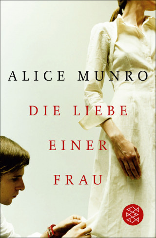 Alice Munro: Die Liebe einer Frau