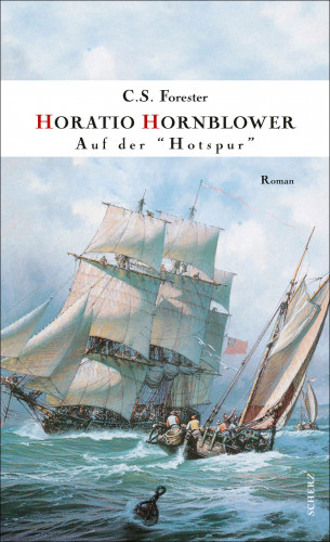 C. S. Forester: Hornblower auf der » Hotspur «