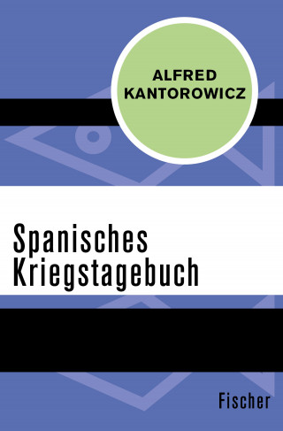 Alfred Kantorowicz: Spanisches Kriegstagebuch