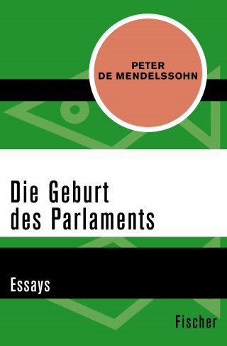 Peter de Mendelssohn: Die Geburt des Parlaments
