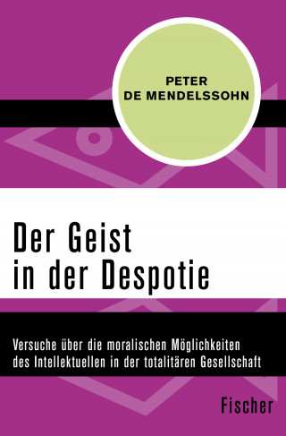 Peter de Mendelssohn: Der Geist in der Despotie