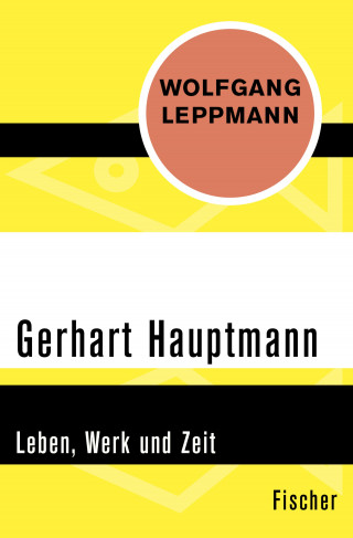 Wolfgang Leppmann: Gerhart Hauptmann