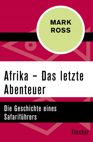 Mark Ross: Afrika – Das letzte Abenteuer