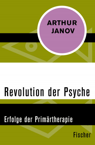 Arthur Janov: Revolution der Psyche