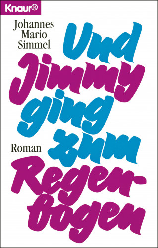 Johannes Mario Simmel: Und Jimmy ging zum Regenbogen
