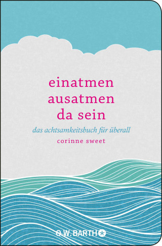 Corinne Sweet: Einatmen. Ausatmen. Da sein