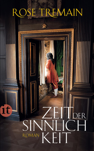 Rose Tremain: Zeit der Sinnlichkeit