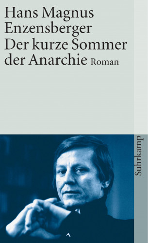 Hans Magnus Enzensberger: Der kurze Sommer der Anarchie